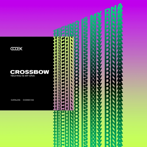 Crossbow - Techno Is My Dna